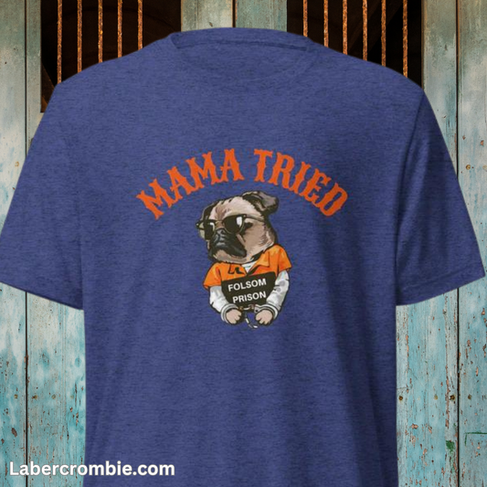 Mama Tried Short sleeve t-shirt
