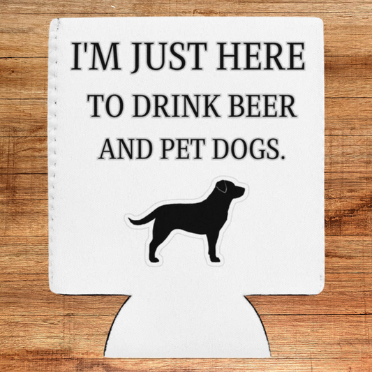 I'm Just Here to Drink Can cooler