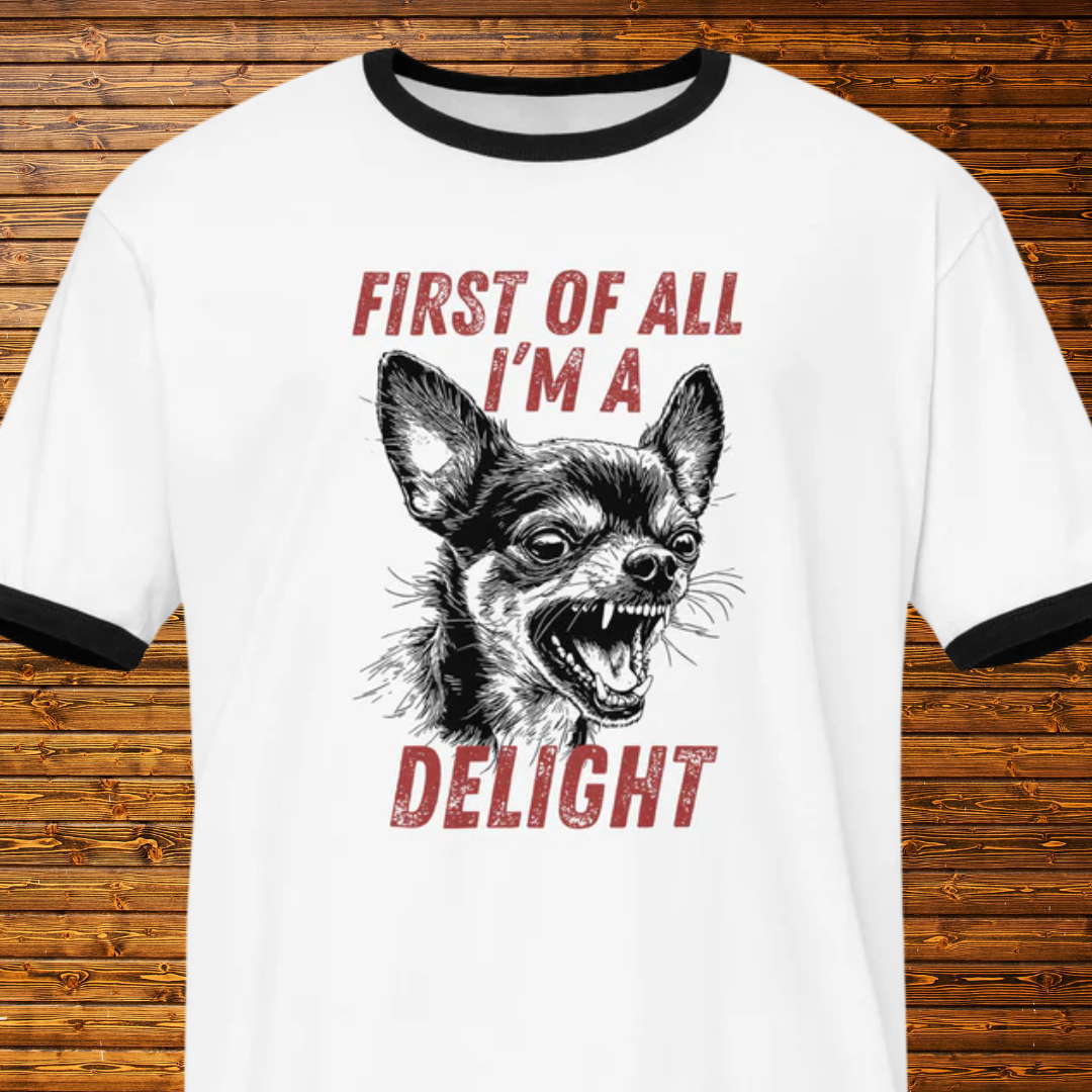 First Of All I',m A Delight Unisex ringer t-shirt