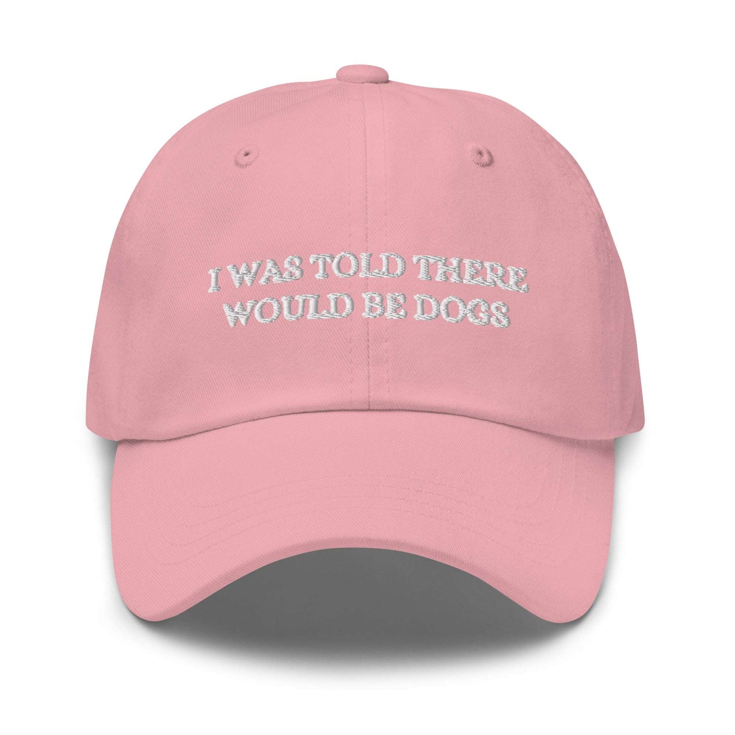 I Was Told There Would Be Dogs Dad hat