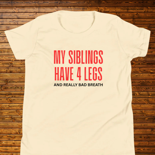 My Siblings Have 4 Legs Youth Short Sleeve T-Shirt