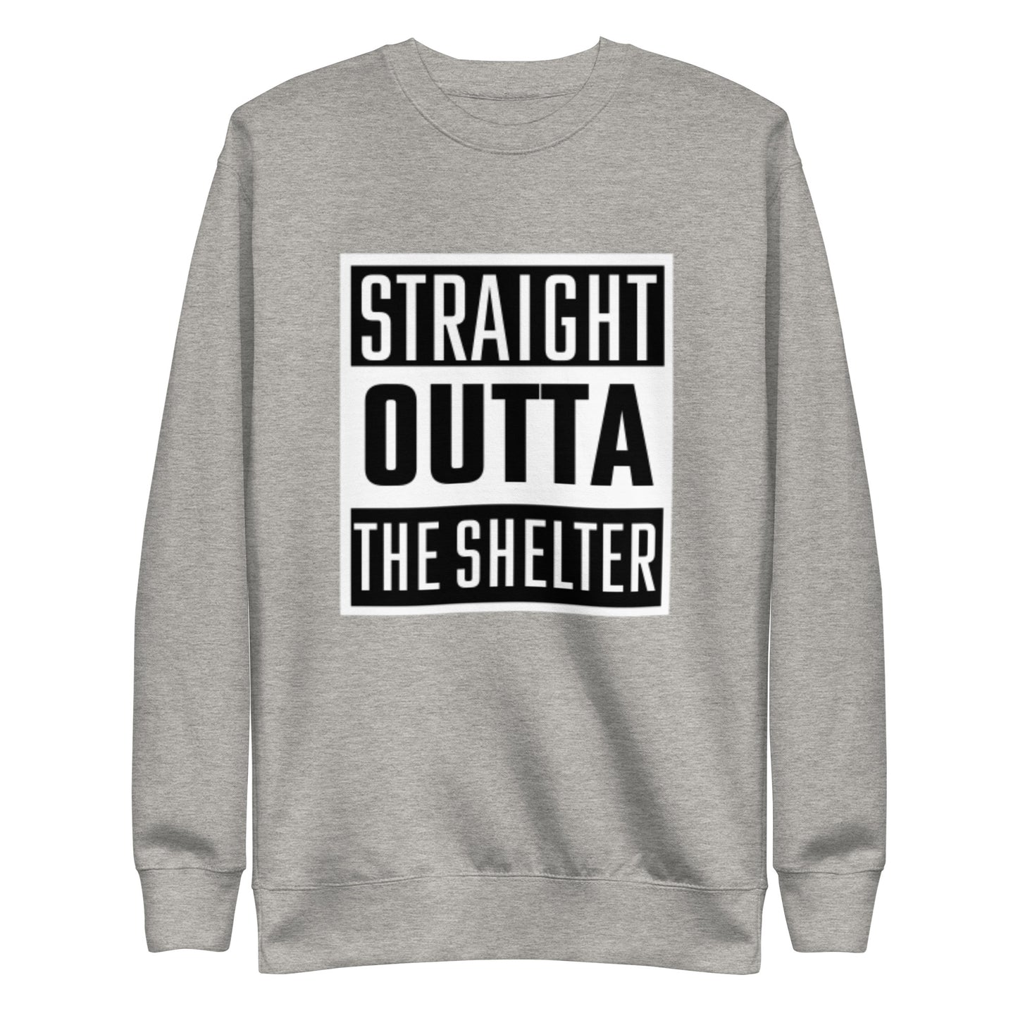 Straight Outta The Shelter Unisex Premium Sweatshirt