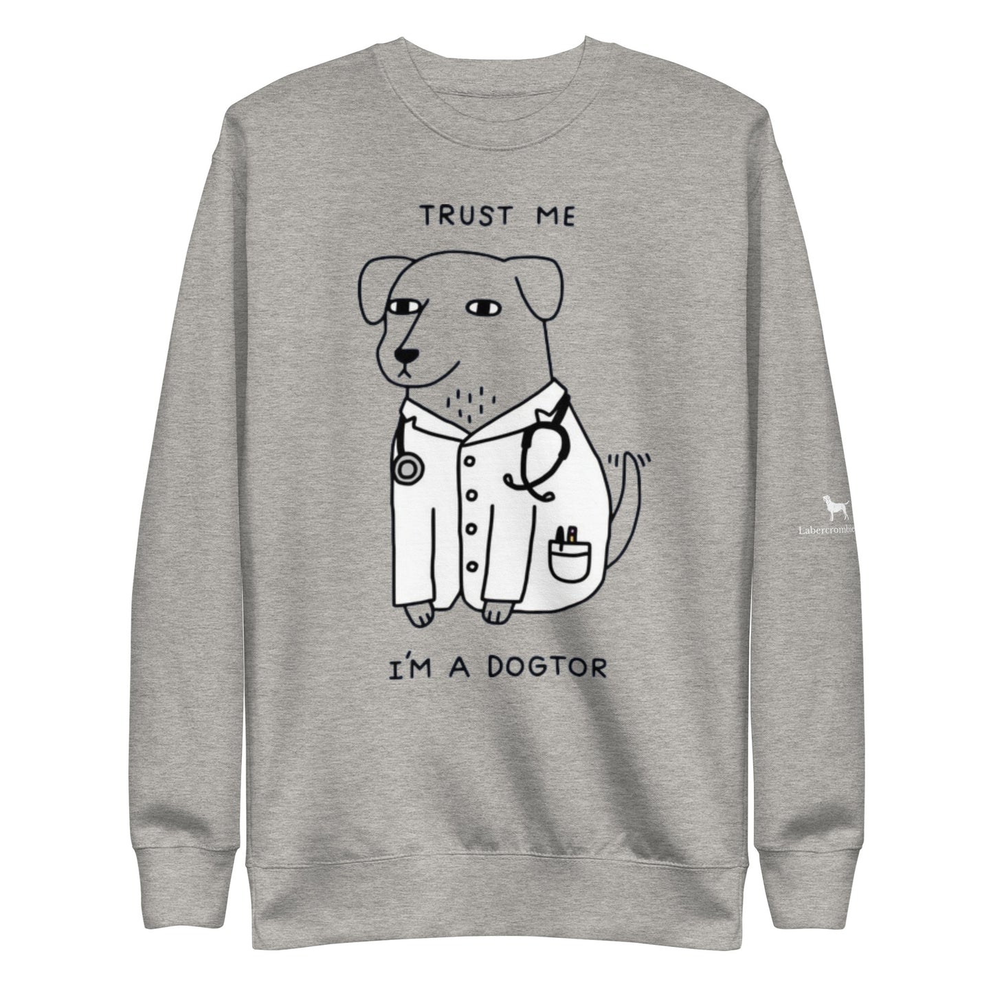 I'm a Dogtor Unisex Premium Sweatshirt