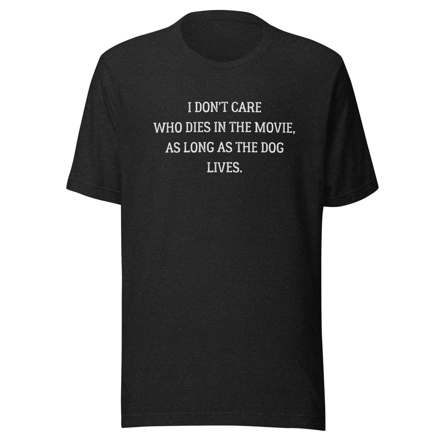 As long as the dog lives Unisex t-shirt