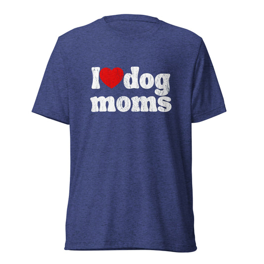 I Love Dog Moms Short sleeve t-shirt