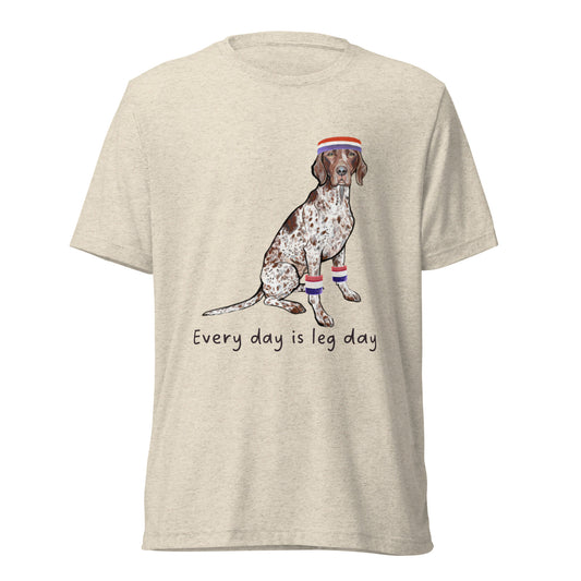 Every day is leg day Short sleeve t-shirt