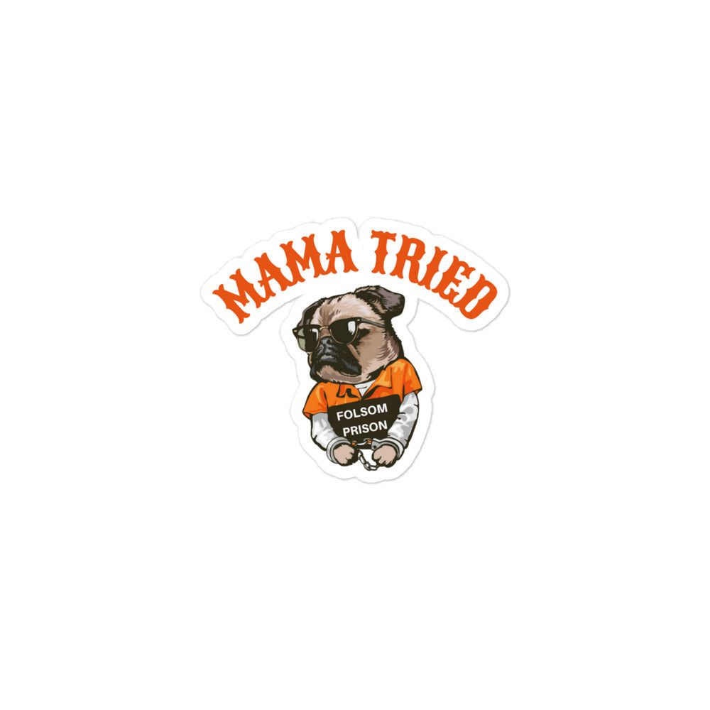 Mama Tried stickers