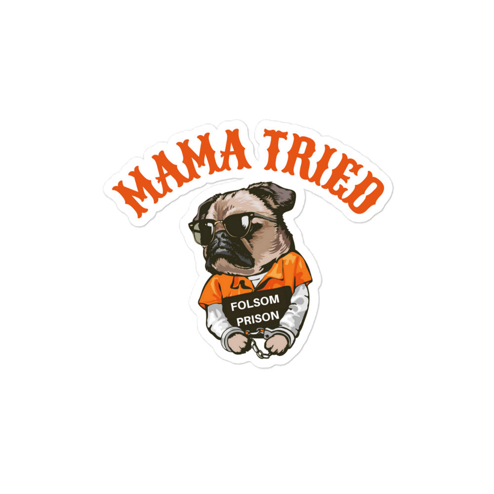 Mama Tried stickers