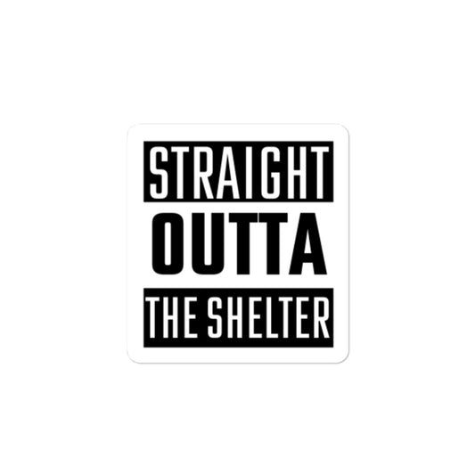 Straight Outta The Shelter stickers
