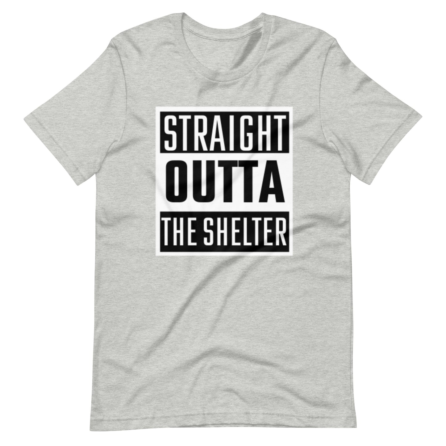 Straight Outta The Shelter Unisex t-shirt