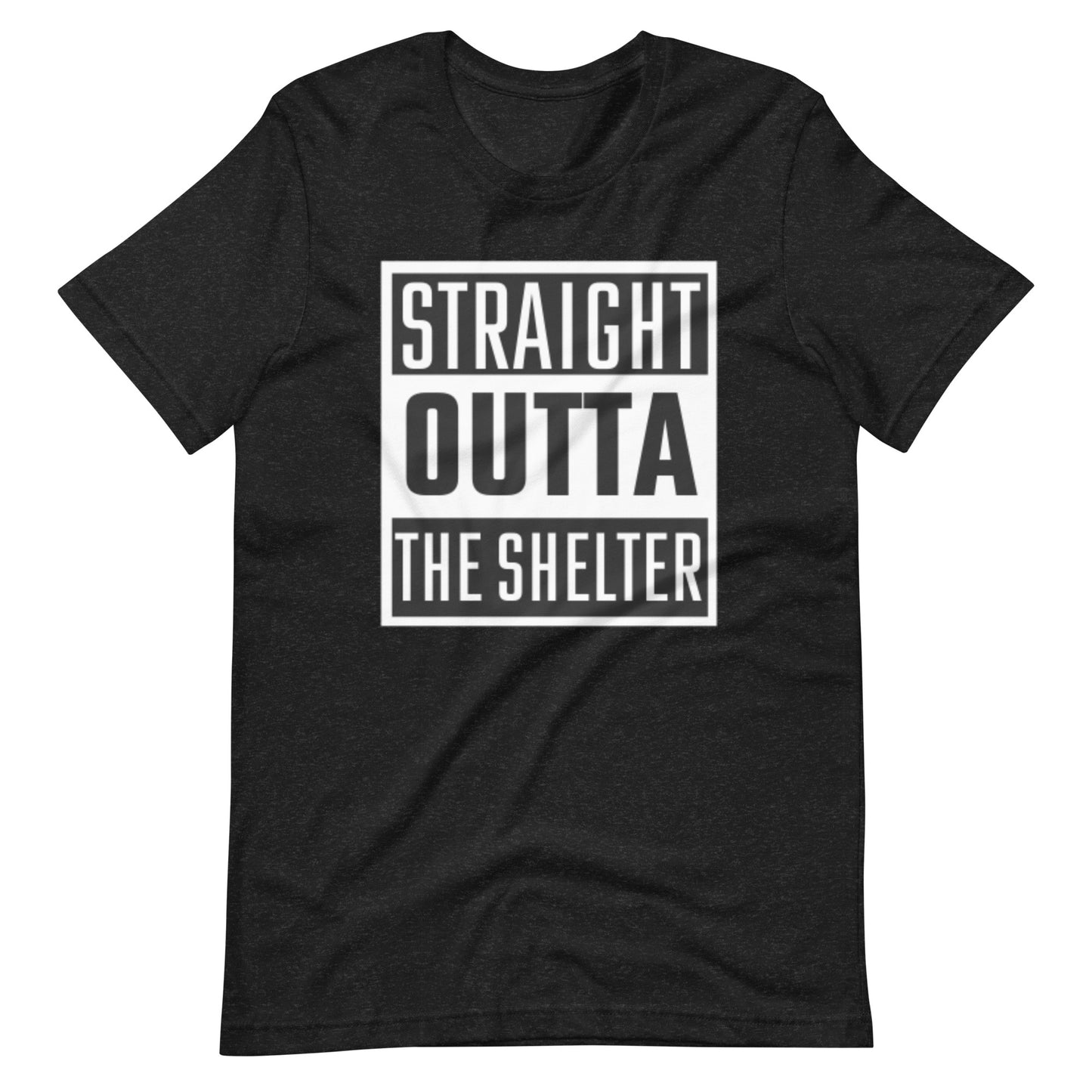 Straight Outta The Shelter Unisex t-shirt