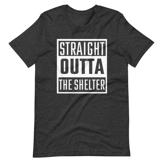 Straight Outta The Shelter Unisex t-shirt