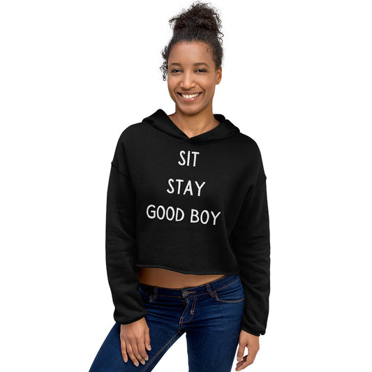 Sit Stay Good Boy Crop Hoodie