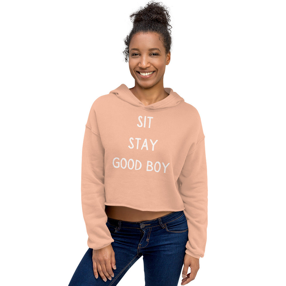Sit Stay Good Boy Crop Hoodie