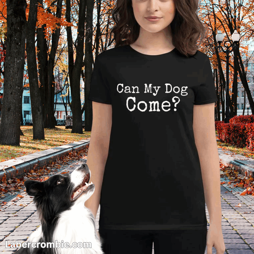 Can My Dog Come Women's short sleeve t-shirt