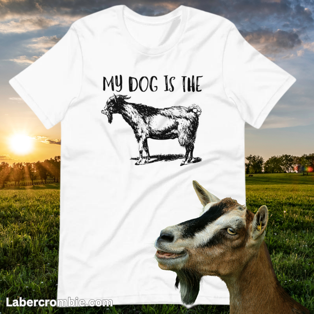 My Dog is The GOAT Unisex t-shirt