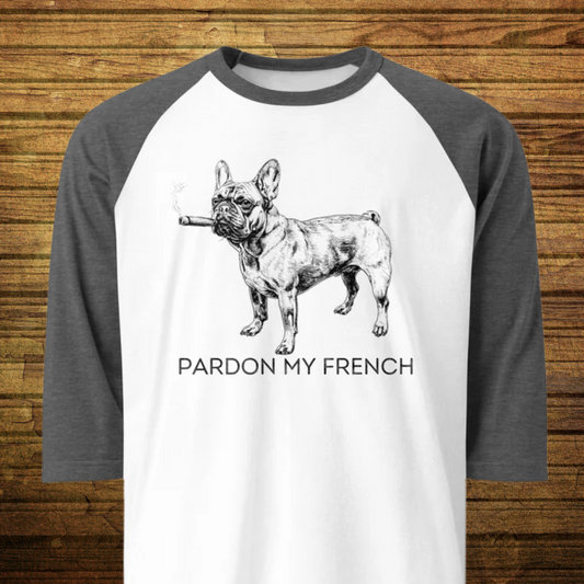 Pardon My French 3/4 sleeve raglan shirt