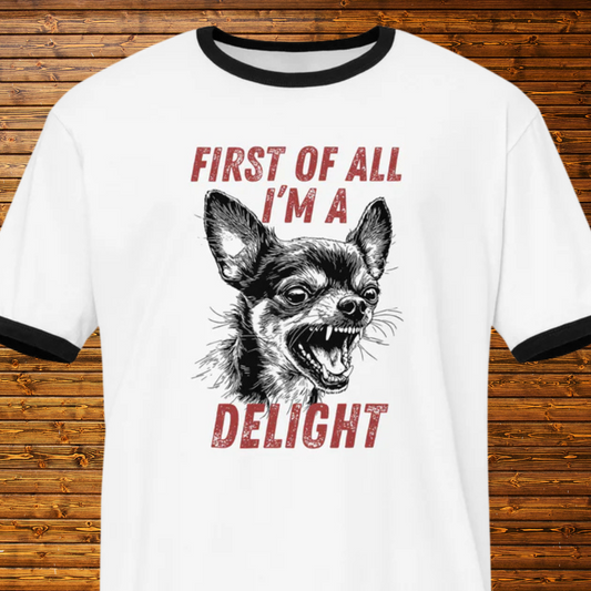 First Of All I',m A Delight Unisex ringer t-shirt