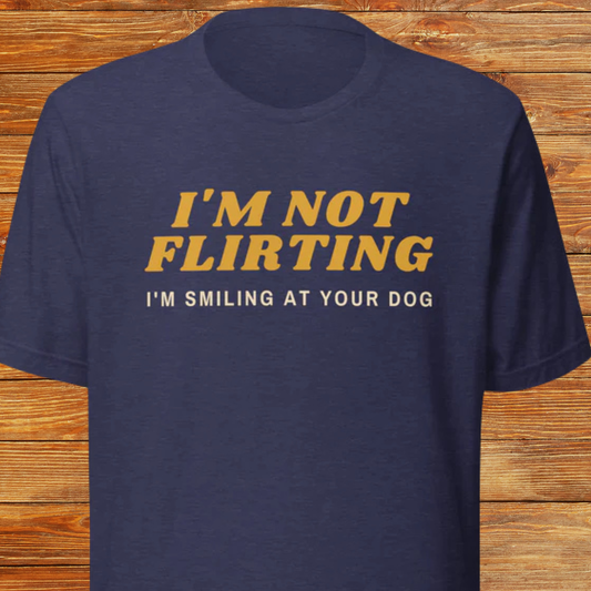 I'm Not Flirting Unisex t-shirt