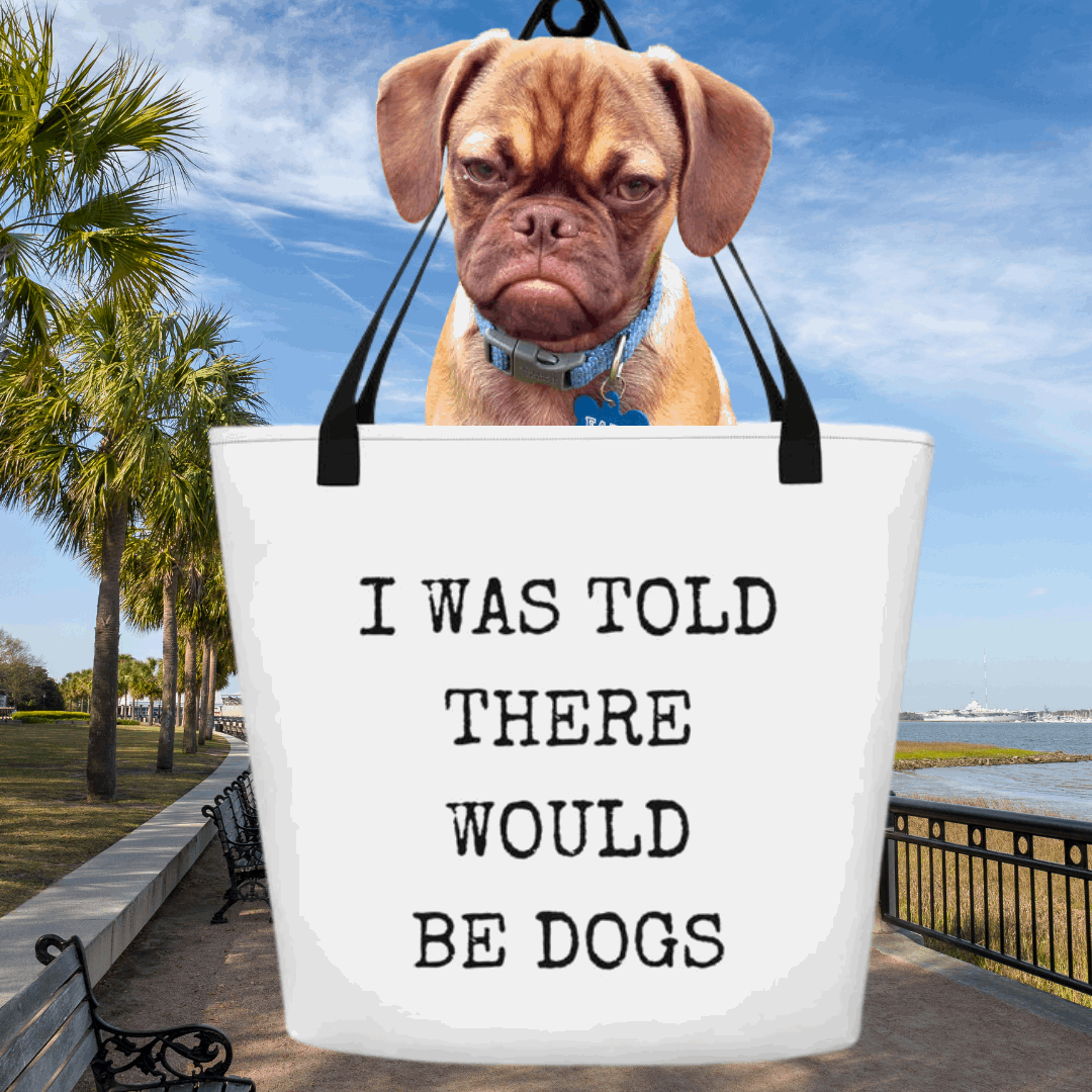 I Was Told There Would Be Dogs Large Tote Bag