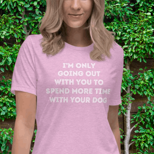 I'm Only Going Out With You Women's Relaxed T-Shirt