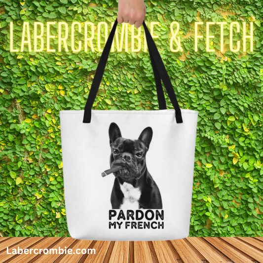 Pardon My French Large Tote Bag