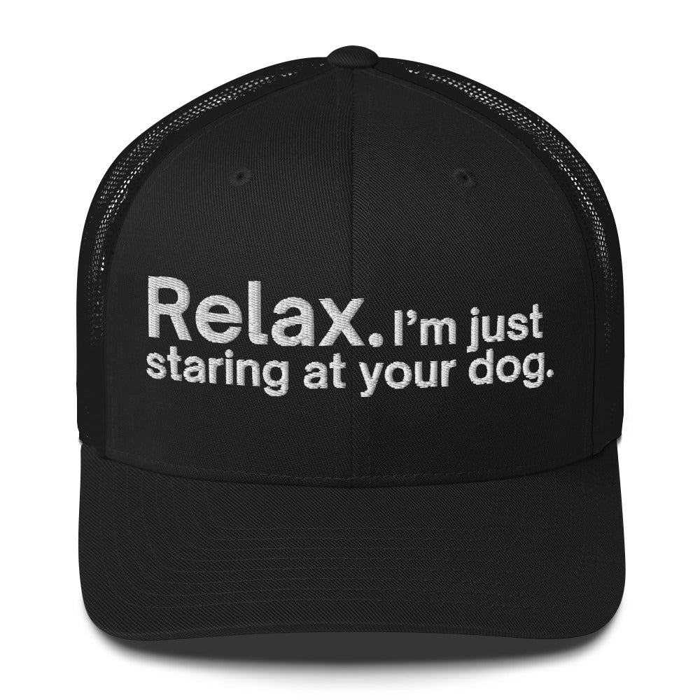 I'm Just Staring at your dog Trucker Cap.