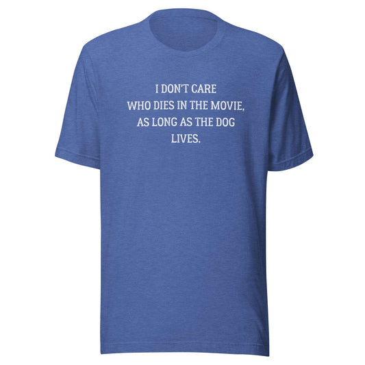 As long as the dog lives Unisex t-shirt
