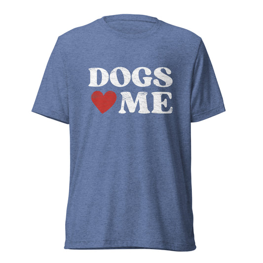 Dogs Love Me Short sleeve t-shirt