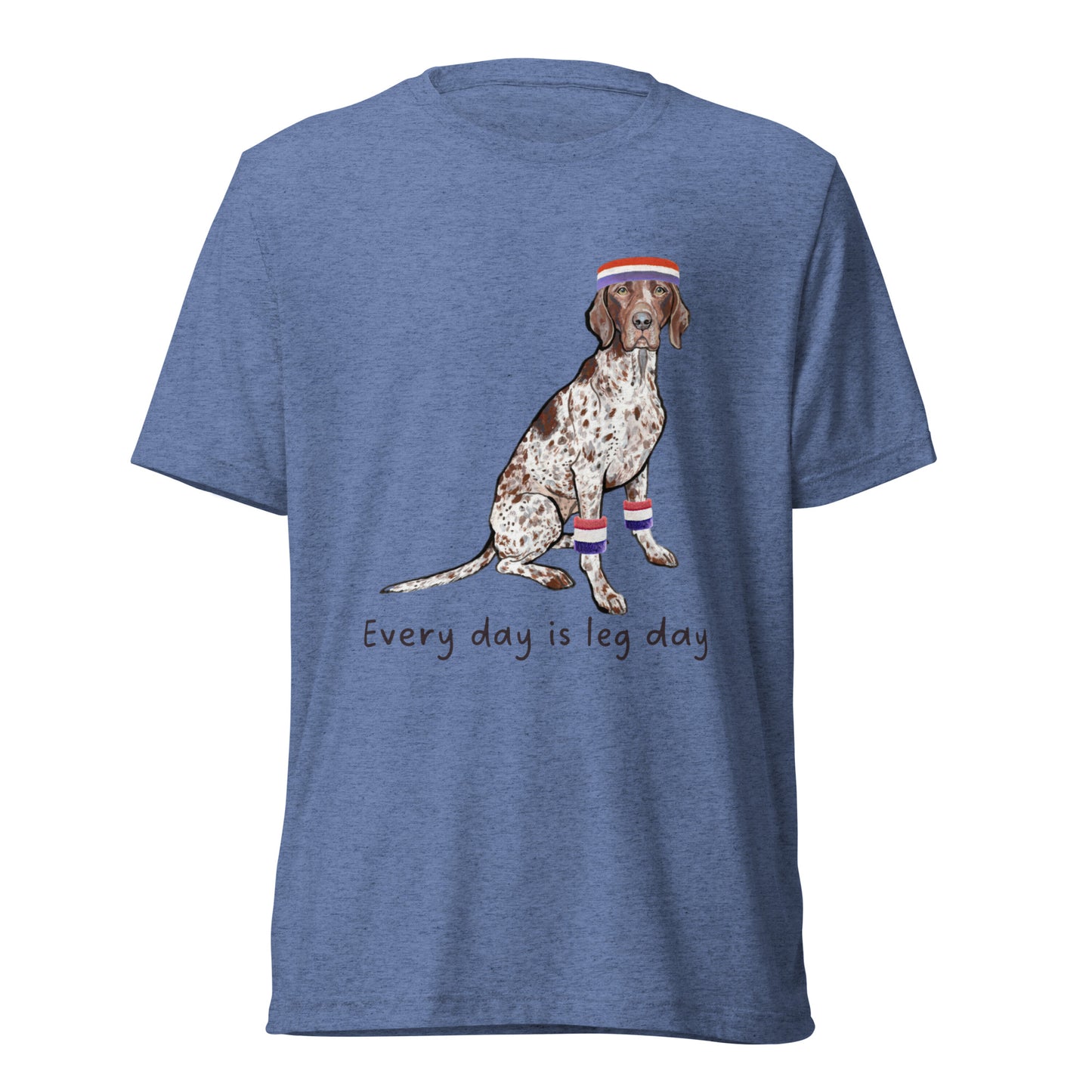 Every day is leg day Short sleeve t-shirt