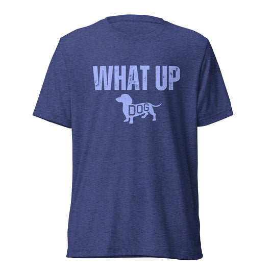 What Up Dog Short sleeve t-shirt