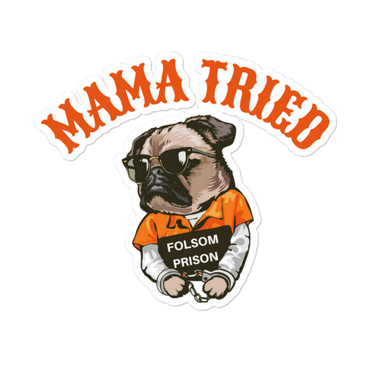 Mama Tried stickers