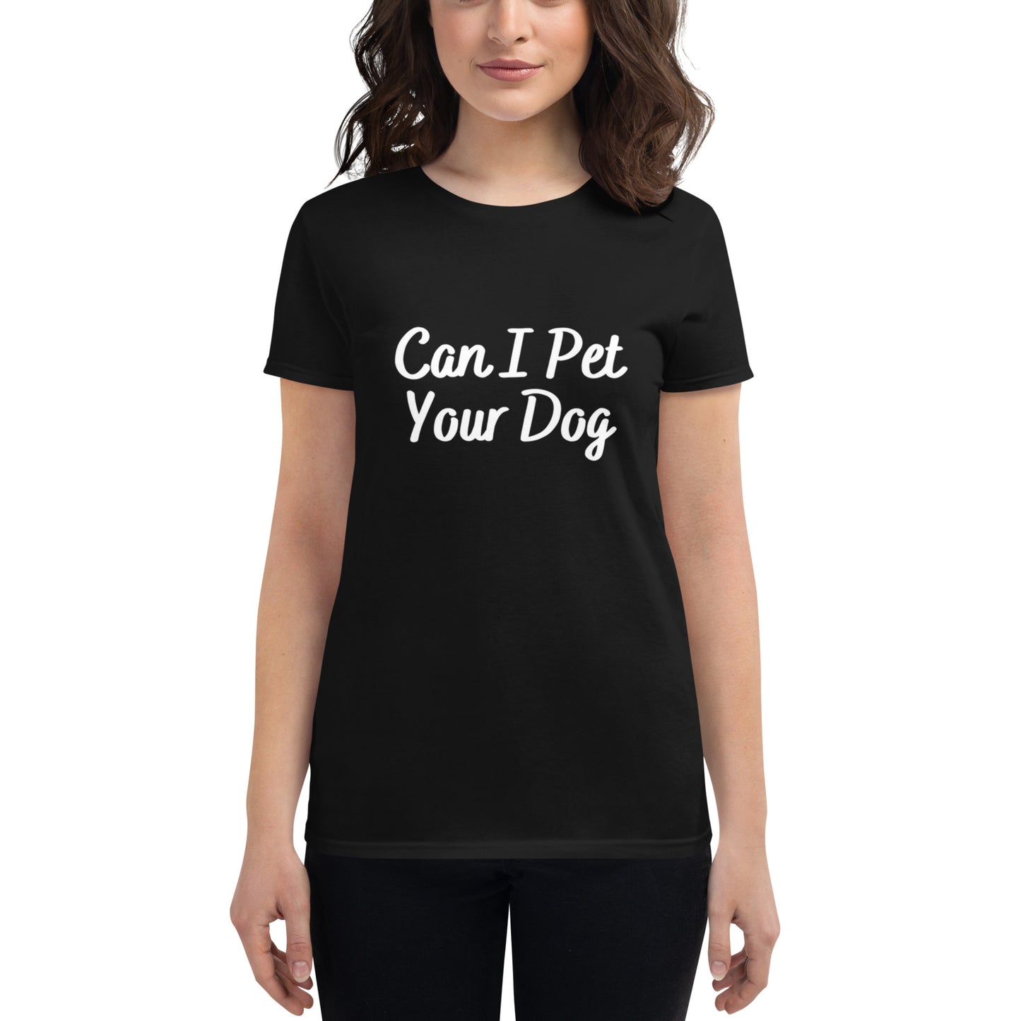 Can I Pet Your Dog Women's short sleeve t-shirt
